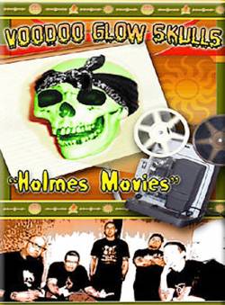 Voodoo Glow Skulls : Holmes Movies